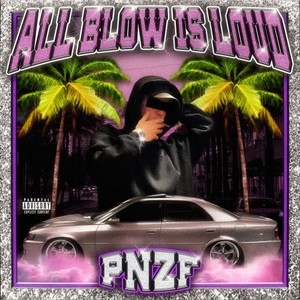 All Blow Is Loud (Explicit)