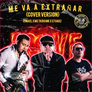 Me Va a Extrañar (feat. Ismael Spa & Stuar2) (COVER版)