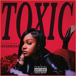 Toxic (feat. NIAIMANI) [Explicit]