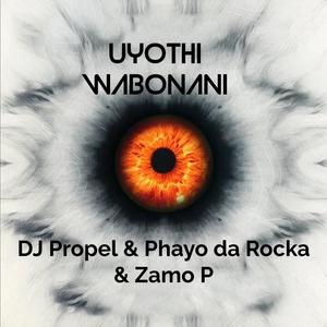 Uyothi Wabonani (feat. Phayo da Rocka & Zamo P) (Tribal Music)