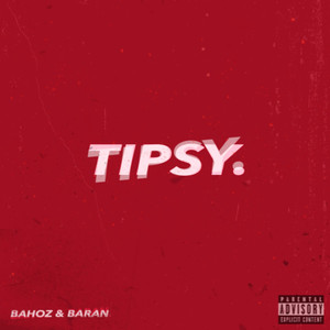 Tipsy (Explicit)