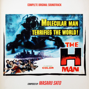 The H-Man (美女と液体人間) (Complete Original Motion Picture Soundtrack)