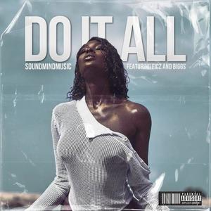 Do it all (feat. Ficz & Biggs)