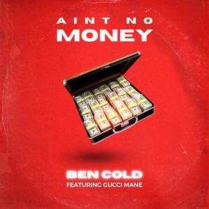 Ain’t No Money (feat. Gucci Mane) [Explicit]