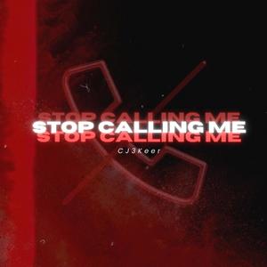 Stop Calling Me (Explicit)