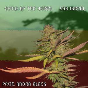 Grind Up The Herbs (Explicit)