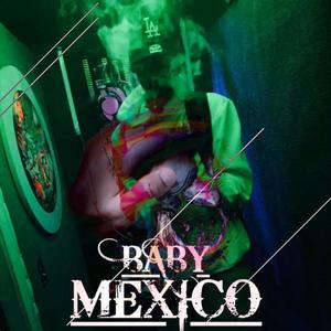 Baby Mexico (Explicit)