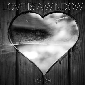 Love Is A Window(feat. Totori) (Explicit)