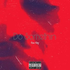 Do Somethin (Explicit)