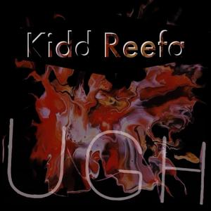 Ugh (feat. Kidd Reefa) (Explicit)
