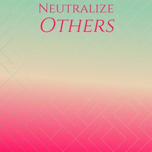 Neutralize Others