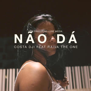 Não dá (feat. Raiva the One)