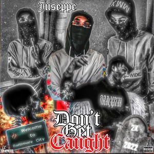 Don't Get Caught (Explicit)