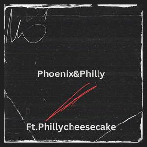 Phoenix&Philly (feat. Philly Cheesecake) [Explicit]