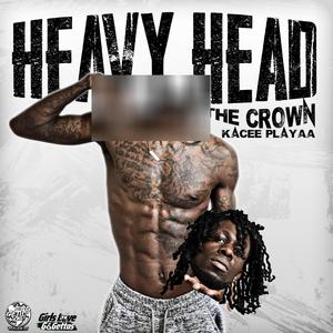 HEAVY HEAD "the crown" (Explicit)