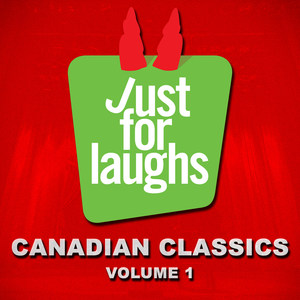 Just for Laughs - Canadian Classics, Vol. 1 (Explicit)