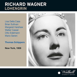 WAGNER, R.: Lohengrin (Opera) [Della Casa, Sullivan, Harshaw, Cassel, Edelmann, Sereni, Metropolitan Opera Chorus and Orchestra, Schippers] [1959]