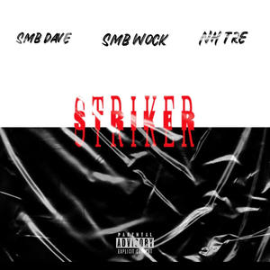 Striker (feat. Smb Wock & NH Tre) (Explicit)