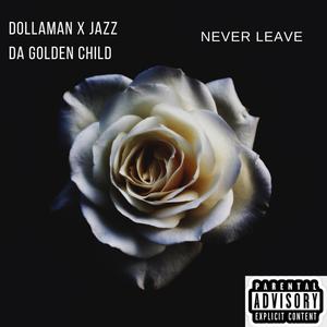 Never Leave (Explicit)