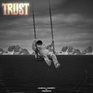 Trust (feat. Hessam) (Explicit)
