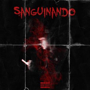 Sanguinando Freestyle (Explicit)