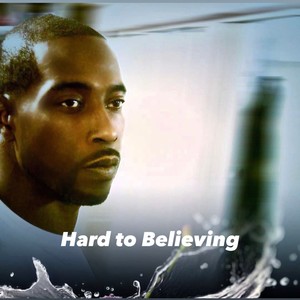 Hard to belive (Explicit)