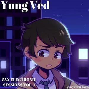 Yung Ved: ZAX Electronic Sessions, Vol. 1