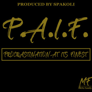 P.A.I.F: Procrastination At Its Finest (Explicit)