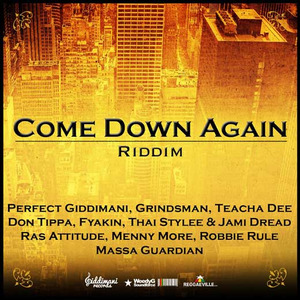 Come Down Again Riddim