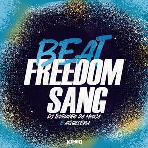 Beat Freedom Sang (Explicit)