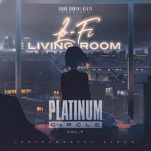 The Platinum Circle, Vol. 7: Lo-Fi Living Room