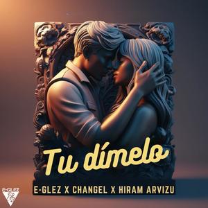 Tu dímelo (feat. Changel & Hiram Arvizu)