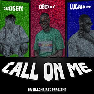 Call on me (feat. Lugahlee & Godsent) [Explicit]