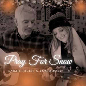 Pray For Snow (feat. Tom Booty)