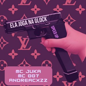 Ela Joga Na Glock - SpeedUp (Explicit)