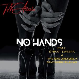 No Hands (feat. The One and Only Southern Playas & Street Sweepa)