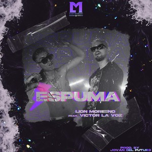 Espuma(feat. Victor la Voz) (Explicit)