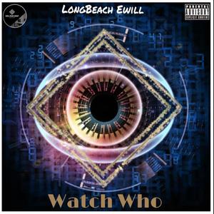 Watch Who (Explicit)