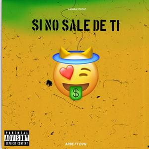 SI NO SALE DE TI (feat. DVN) (Explicit)