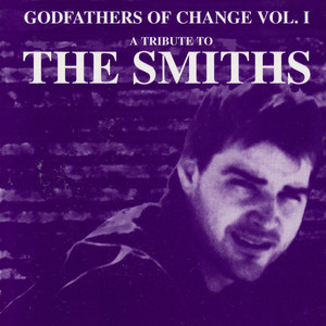 A Tribute To The Smiths - Godfathers Of Change Vol. 1