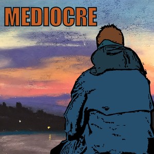 Mediocre (Explicit)