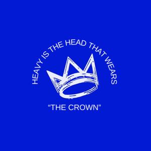 HEAVY IS THE HEAD THAT WEARS "THE CROWN" (Explicit)