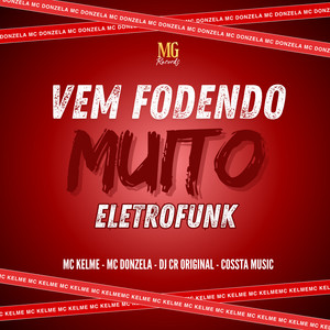 VEM FODENDO MUITO ELETROFUNK (Explicit)
