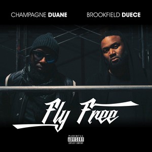 Fly Free(feat. Brookfield Duece) (Explicit)