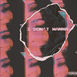 I Don't Wanna (Explicit)