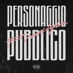 Personaggio Pubblico Freestyle (Explicit)