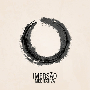 Imersão Meditativa - Música para Meditação e Contemplação Profunda