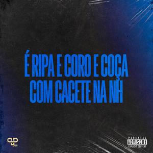 É Ripa e Coro e Coça com Cacete na NH (Explicit)