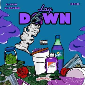 Lay Down (feat. VLBryson & 4DRICO) (Explicit)