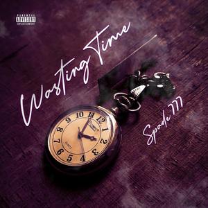 Wasting Time (Explicit)